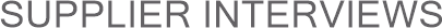 Supplier Interviews